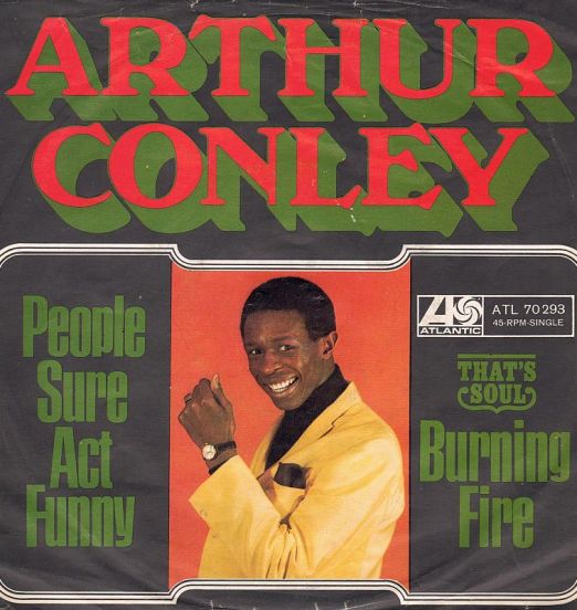 Arthur Conley - People Sure Act Funny b/w Burning Fire - Atlantic GER 7"