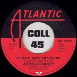 Arthur Conley – People Sure Act Funny b/w Burning Fire – Atlantic GER 7″