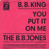 B.B. King – You Put It On Me b/w The B. B. Jones – Columbia GER 7″