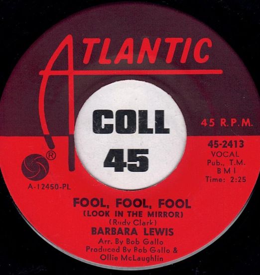 Barbara Lewis - Fool, Fool, Fool, (Look In The Mirror) b/w Only All The Time - Atlantic 7"