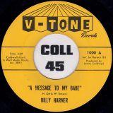 Billy Harner – Everything’s Hunky Dory b/w A Message To My Babe – V-Tone 7″