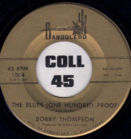 Bobby Thompson - The Blues (One Hundred Proof) b/w When You're Back Where You Belong - Bandolero 7"