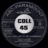 Brian Hyland – I May Not Live To See Tomorrow b/w It Ain’t That Way At All – ABC-Paramount NL 7″