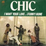 *STORE-STOCK!* Chic – I Want Your Love b/w (Funny) Bone – Atlantic 7″