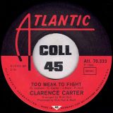 Clarence Carter – Too Weak To Fight b/w Let Me Comfort You – Atlantic GER 7″