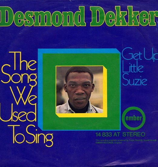 Desmond Dekker - The Song We Used To Sing b/w Get Up Little Suzie - Ember GER 7"