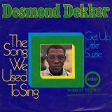 Desmond Dekker – The Song We Used To Sing b/w Get Up Little Suzie – Ember GER 7″