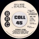 Donnie Vann – You’ll Never Get Rid Of Me STEREO b/w MONO Version – Brc DJ 7″