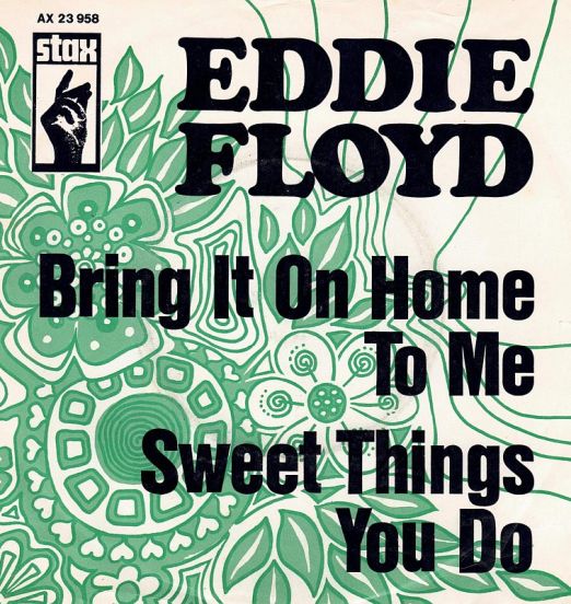 Eddie Floyd - Bring It On Home To Me b/w Sweet Things You Do - Stax GER 7"
