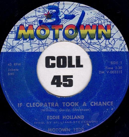 Eddie Holland - If Cleopatra Took A Chance b/w What About Me - Motown 7"
