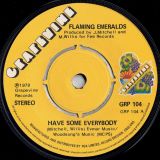 Flaming Emeralds – Have Some Everybody b/w Instrumental – Grapevine UK 7″