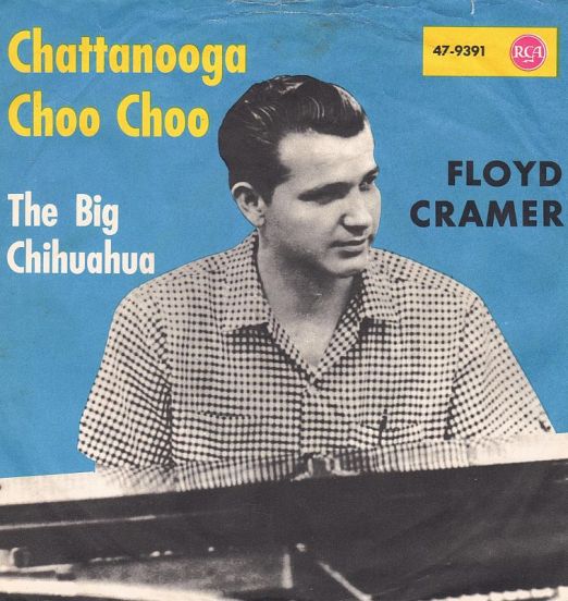 Floyd Cramer - Chattanooga Choo Choo b/w The Big Chihuahua - RCA GER 7"