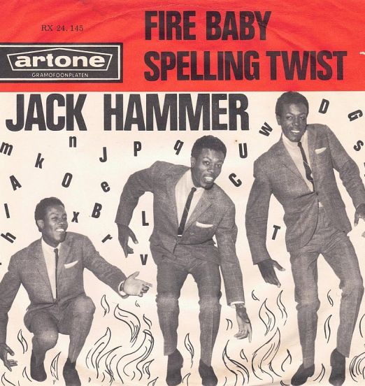 Jack Hammer - Fire Baby b/w Spelling Twist - Artone NL 7"