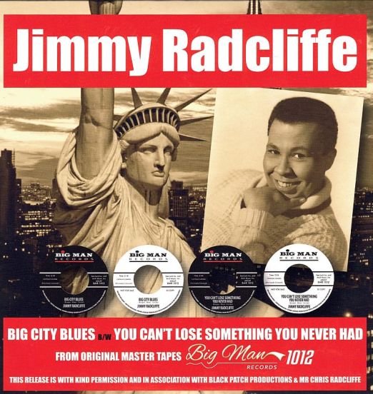 Jimmy Radcliffe - Big City Blues b/w You Cant Lose Something You Never Had - Big Man UK 7"