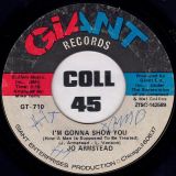 Jo Armstead – I’ve Been Turned On b/w 	I’m Gonna Show You (How A Man Is Supposed To Be Treated) – Giant 7″