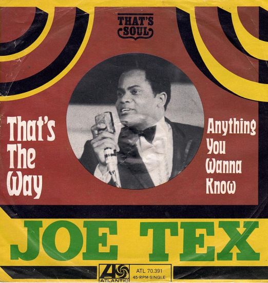 Joe Tex - That's The Way b/w Anything You Wanna Know - Atlantic GER 7"