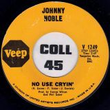 Johnny Noble – You’re So Smooth b/w No Use Cryin’ – Veep 7″