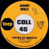 Johnny Noble – You’re So Smooth b/w No Use Cryin’ – Veep 7″