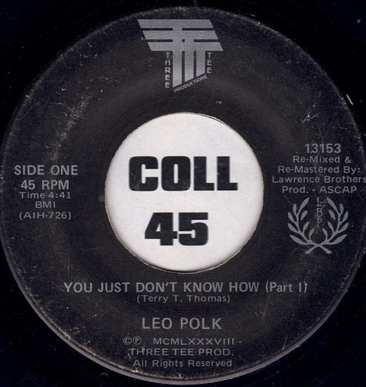 Leo Polk - You Just Don't Know How Pt.1 b/w  Pt.2 - Three Tee 7"