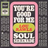 Lou Rawls – You’re Good For Me b/w Soul Serenade – Capitol GER 7″