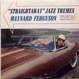 Maynard Ferguson – “Straightaway” Jazz Themes – Roulette LP