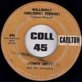 Monty Kelly And His Orchestra – Willingly (Melodie Perdue) b/w The Blue Cha Cha – Carlton 7″