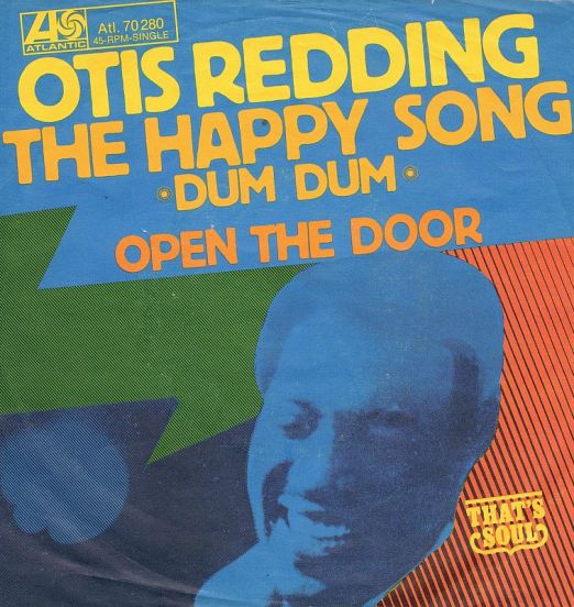 Otis Redding - The Happy Song (Dum-Dum) b/w Open The Door - Atlantic GER 7"
