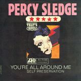 Percy Sledge – You’re All Around Me b/w Self Preservation – Atlantic GER 7″
