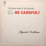 Pigmeat Markham – If You Can’t Be Good, Be Careful! – Chess LP