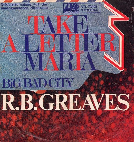 R.B. Greaves - Take A Letter Maria b/w Big Bad City - Atlantic GER 7"