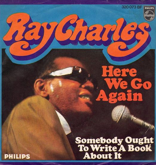 Ray Charles - Here We Go Again b/w Somebody Ought To Write A Book About It - Philips GER 7"