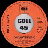 Ronnie Dyson – (If You Let Me Make Love To You Then) Why Can’t I Touch You? b/w Girl Don’t Come – Cbs GER 7″