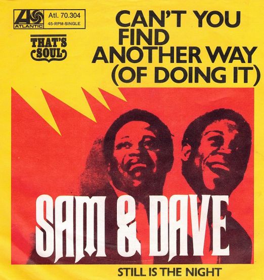 Sam & Dave - Can't You Find Another Way (Of Doing It) b/w Still Is The Night - Atlantic GER 7"