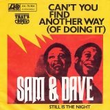 Sam & Dave – Can’t You Find Another Way (Of Doing It) b/w Still Is The Night – Atlantic GER 7″