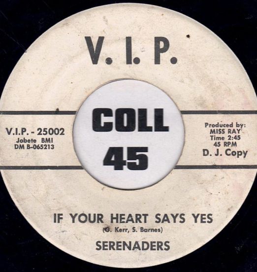Serenaders - If Your Heart Says Yes b/w I’ll Cry Tomorrow - V.I.P. DJ 7"