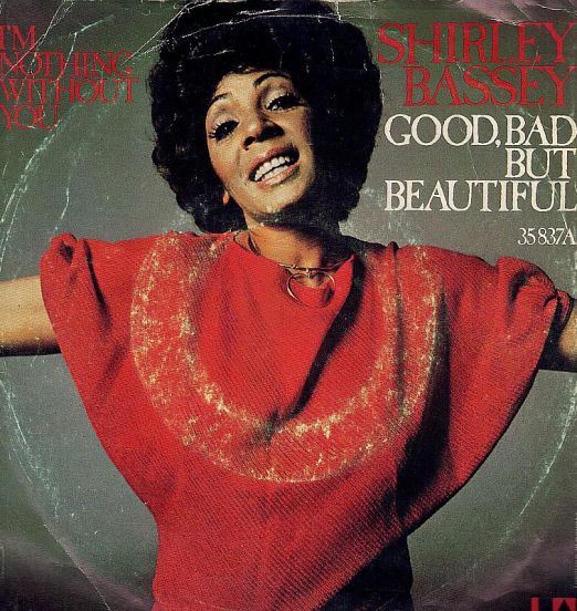 Shirley Bassey - Good, Bad But Beautiful b/w I'm Nothing Without You - UA GER 7"