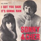 Sonny & Cher – I Got You Babe b/w It’s Gonna Rain – Atlantic GER 7″