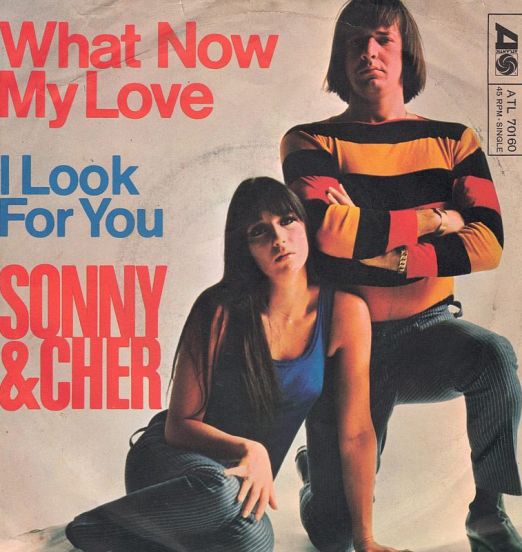 Sonny & Cher - What Now My Love b/w I Look For You - Atlantic GER 7"