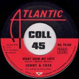 Sonny & Cher – What Now My Love b/w I Look For You – Atlantic GER 7″