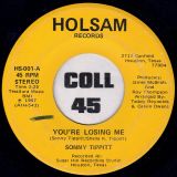 Sonny Tippitt – You’re Losing Me b/w It Ain’t Gonna Work – Holsam 7″
