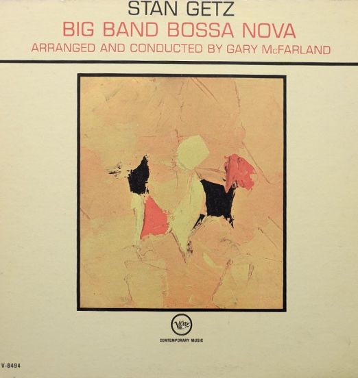 Stan Getz - Big Band Bossa Nova - Verve LP