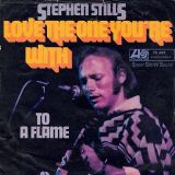 Stephen Stills – Love The One You’re With b/w To A Flame – Atlantic GER 7″