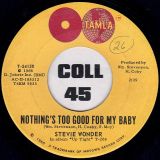 Stevie Wonder – Nothing’s Too Good For My Baby b/w With A Child’s Heart – Tamla 7″