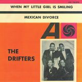 The Drifters – When My Little Girl Is Smiling b/w Mexican Divorce – Atlantic SWE 7″