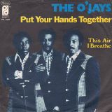 The O’Jays – Put Your Hands Together b/w This Air I Breathe – PIR GER