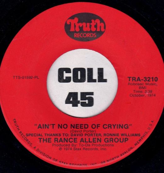 The Rance Allen Group - Ain't No Need Of Crying b/w If I Could Make The World Better - Truth 7"