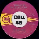 The Temptations ‎- I Could Never Love Another (After Loving You) b/w Gonna Give Her All The Love I’ve Got – Gordy 7″