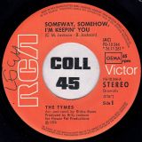 The Tymes – Someway, Somehow I’m Keepin’ You b/w Interloop – Rca GER 7″