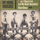 The Young Rascals – I Ain’t Gonna Eat Out My Heart Anymore b/w Slow Down – Atlantic GER 7″