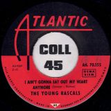 The Young Rascals – I Ain’t Gonna Eat Out My Heart Anymore b/w Slow Down – Atlantic GER 7″